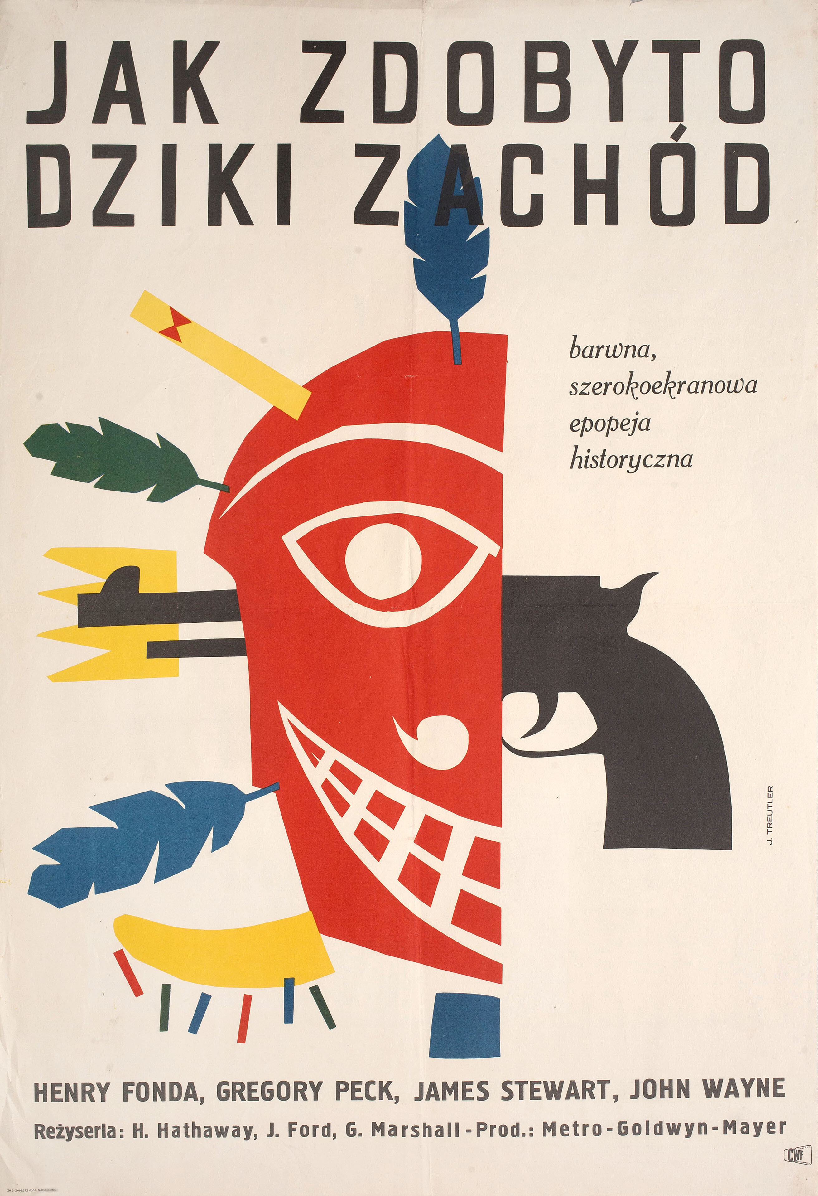 Как был завоеван Запад (How the West Was Won, 1962), режиссёр Джон Форд, польский плакат к фильму, 1962 год, автор Ежи Тройтлер